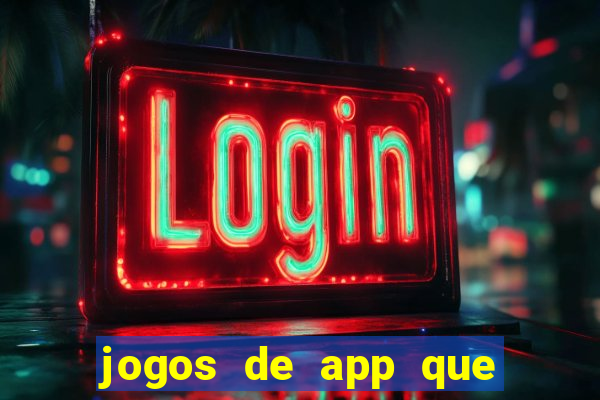 jogos de app que ganha dinheiro