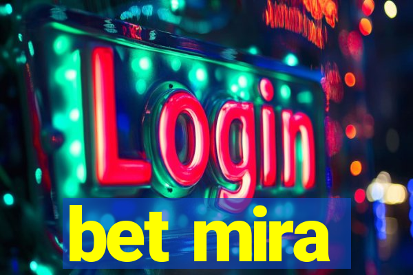 bet mira