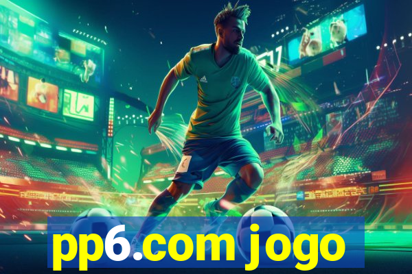 pp6.com jogo