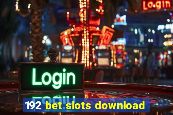 192 bet slots download