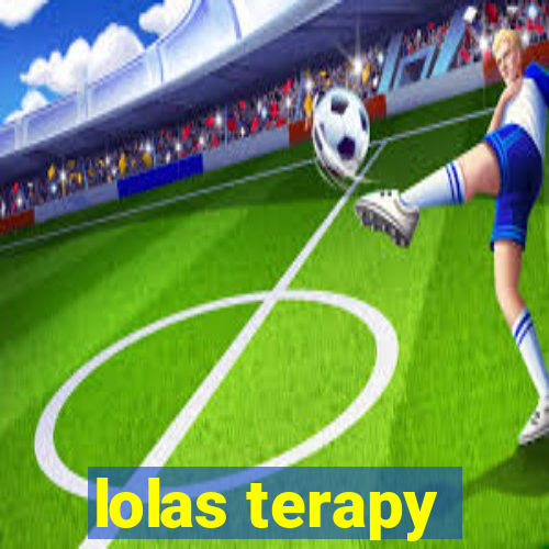 lolas terapy