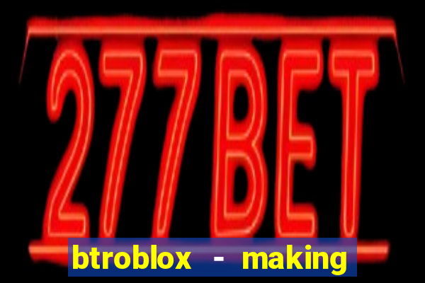 btroblox - making roblox better