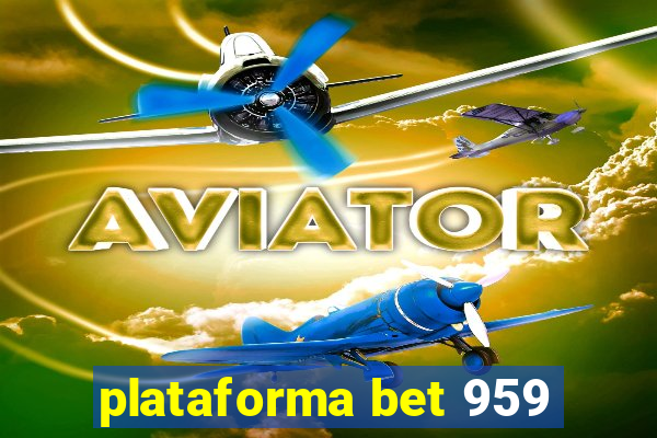 plataforma bet 959