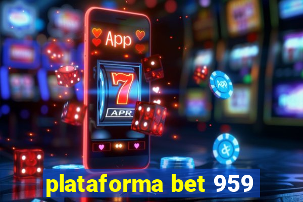 plataforma bet 959