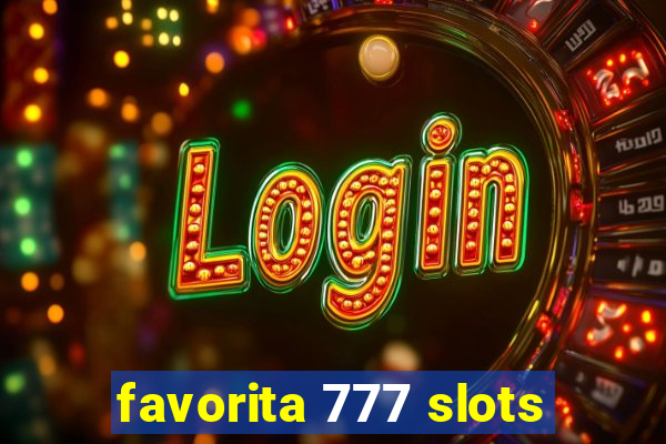 favorita 777 slots