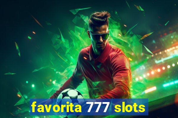 favorita 777 slots