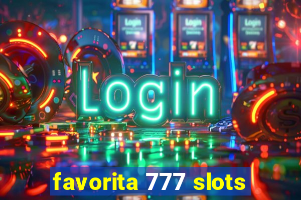 favorita 777 slots