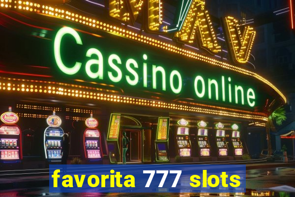 favorita 777 slots