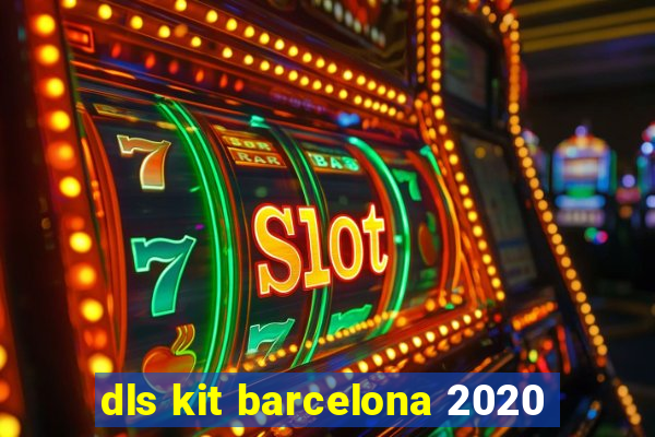 dls kit barcelona 2020