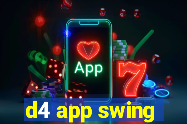 d4 app swing