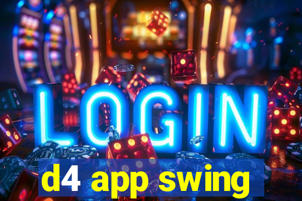 d4 app swing