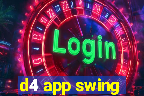 d4 app swing