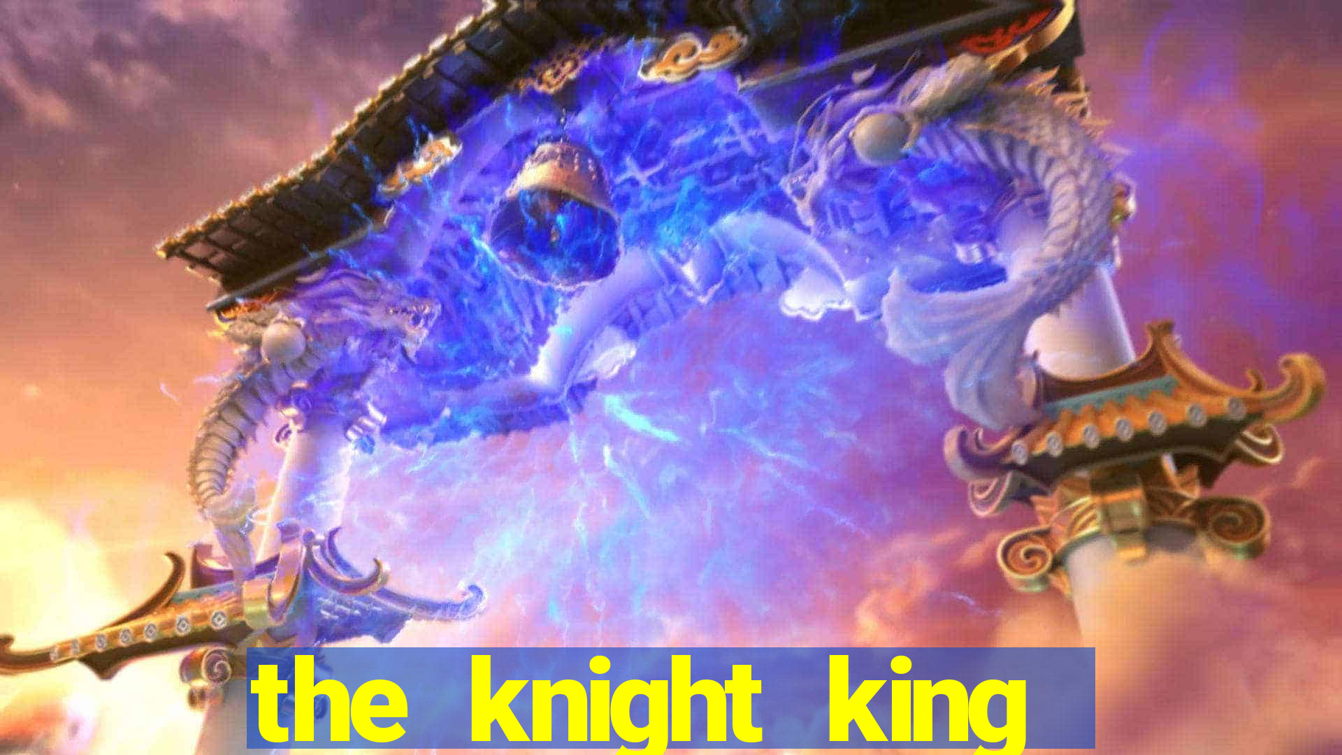 the knight king who returned with a god cap 7 the knight king who returned with