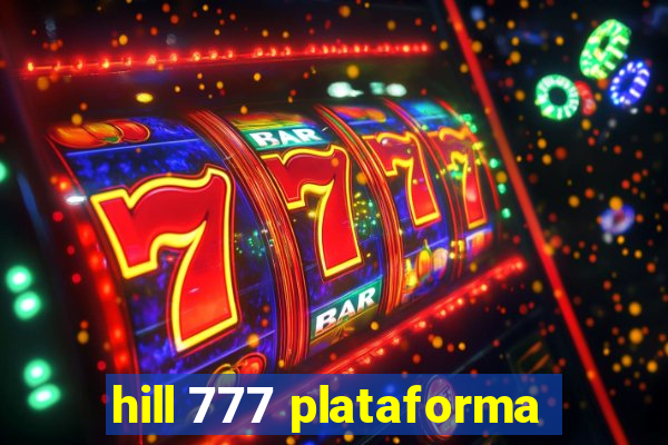 hill 777 plataforma