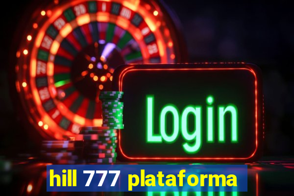 hill 777 plataforma