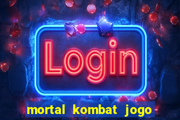 mortal kombat jogo de luta dinheiro infinito