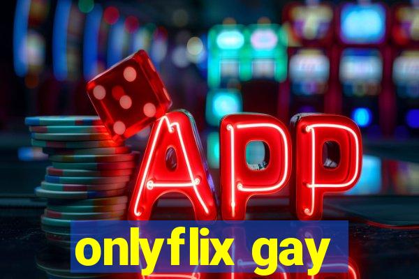 onlyflix gay