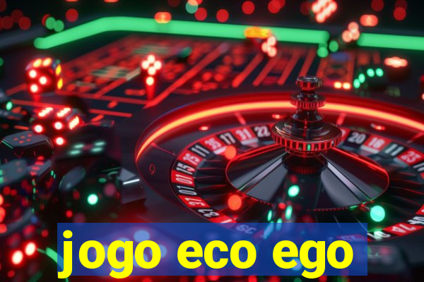 jogo eco ego