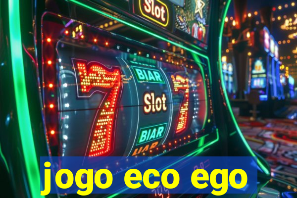 jogo eco ego