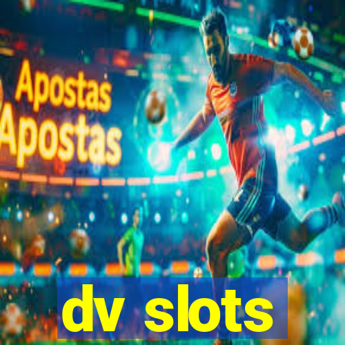 dv slots