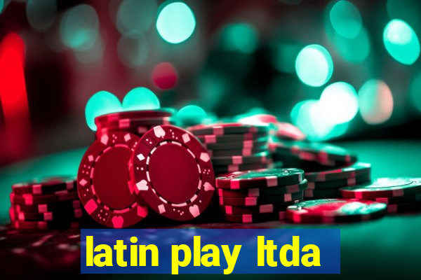 latin play ltda