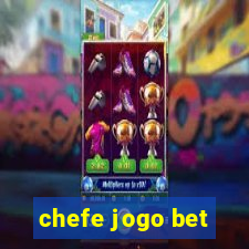 chefe jogo bet