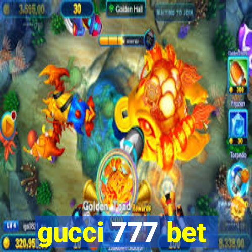 gucci 777 bet