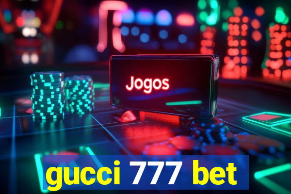 gucci 777 bet