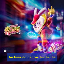 fortuna do cantor buchecha