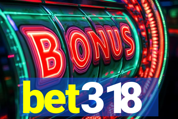 bet318