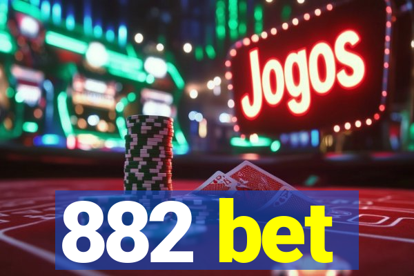 882 bet