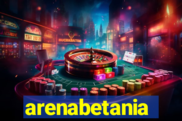 arenabetania