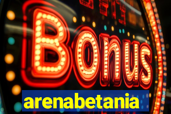 arenabetania