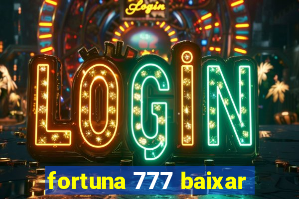 fortuna 777 baixar