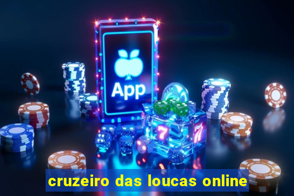 cruzeiro das loucas online