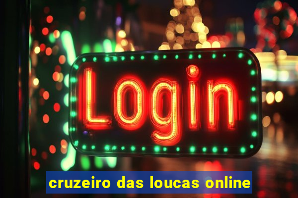 cruzeiro das loucas online