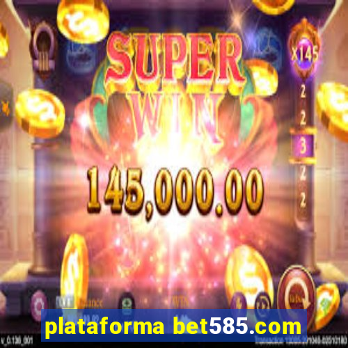 plataforma bet585.com