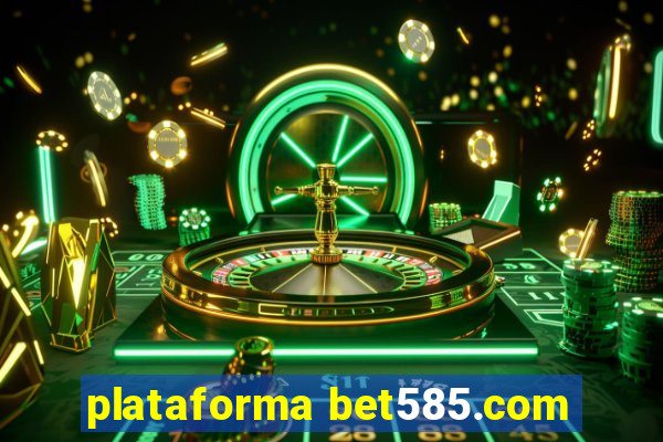 plataforma bet585.com