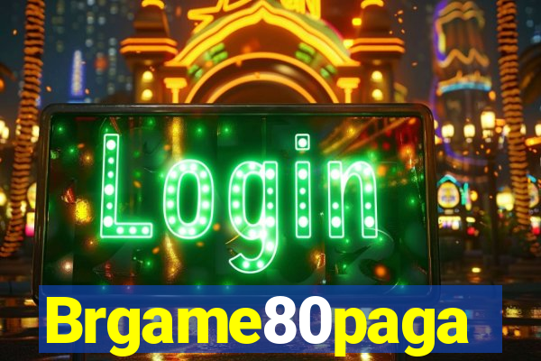 Brgame80paga