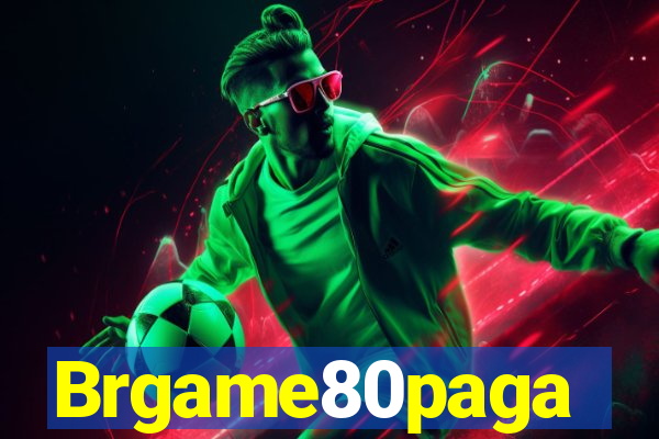 Brgame80paga