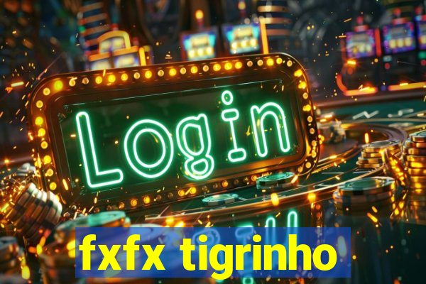 fxfx tigrinho