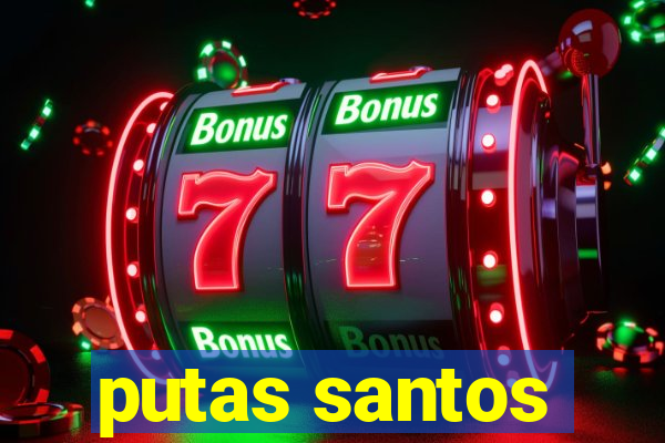 putas santos