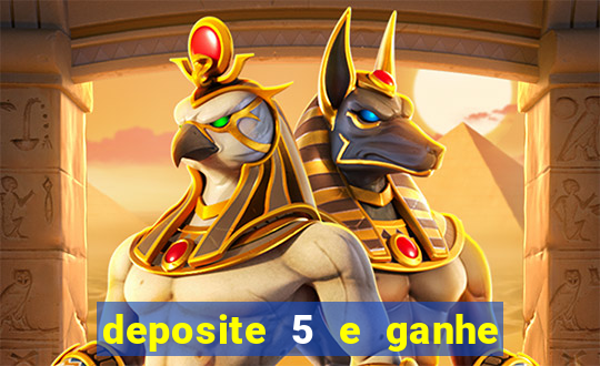 deposite 5 e ganhe 50 reais