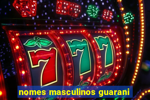 nomes masculinos guarani