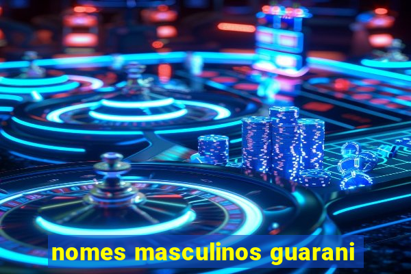 nomes masculinos guarani