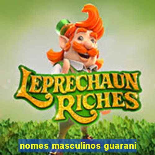 nomes masculinos guarani