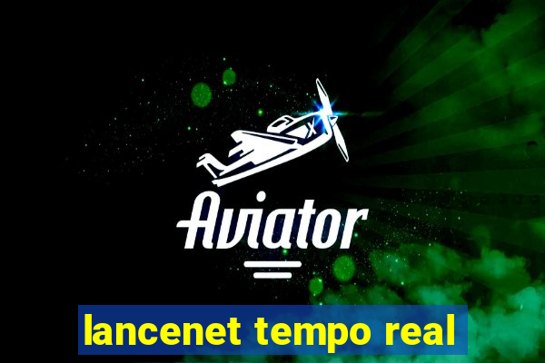 lancenet tempo real