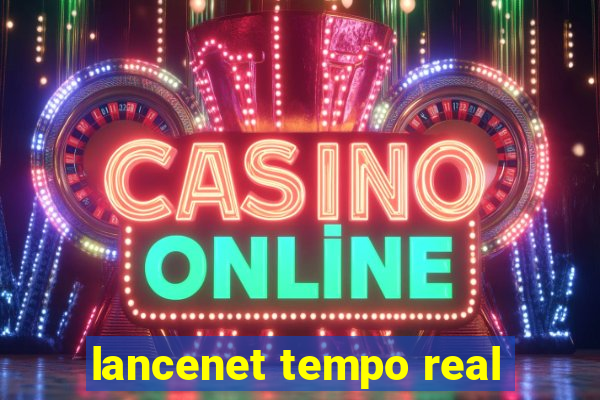 lancenet tempo real