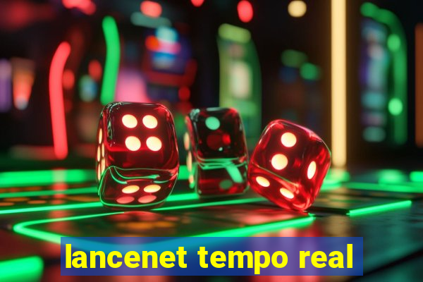 lancenet tempo real