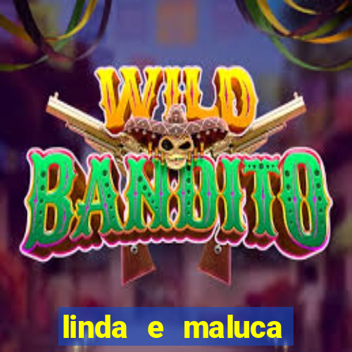 linda e maluca orochi letra